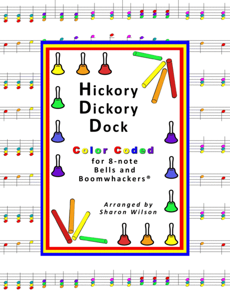 Hickory Dickory Dock (for 8-note Bells and Boomwhackers with Color Coded Notes) (arr. Sharon Wilson)