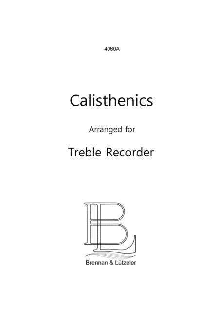 "Calisthenics for Treble/Alto Recorder" 15 Etudes, Gallops, Polkas, Variations (arr. B. Brennan)