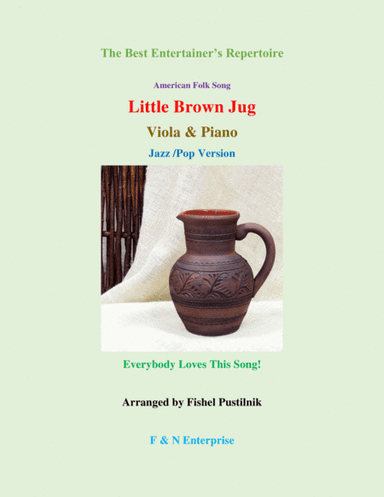 Piano Background for "Little Brown Jug"-Viola and Piano (with Improvisation) (arr. Fishel Pustilnik)