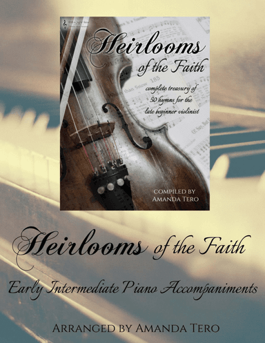 Heirlooms of the Faith - Piano Accompaniment for 50 Late Beginner Violin Hymns (arr. Amanda Tero)