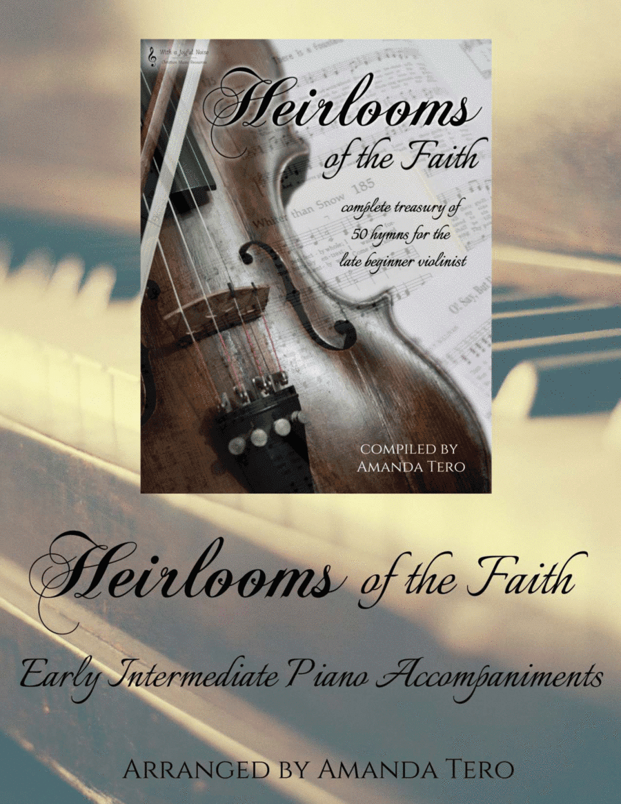 Heirlooms of the Faith - Piano Accompaniment for 50 Late Beginner Violin Hymns (arr. Amanda Tero)