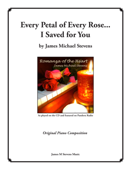 Every Petal of Every Rose I Saved for You