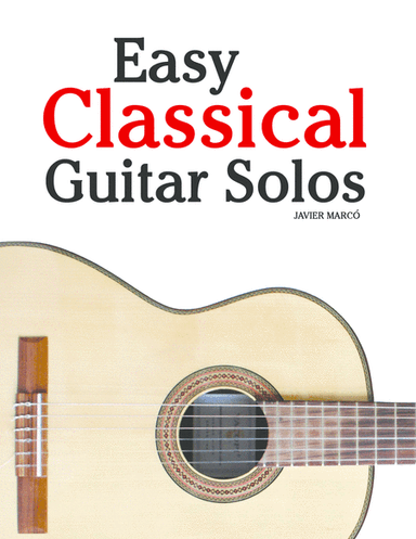Easy Classical Guitar Solos (arr. Javier Marcó)