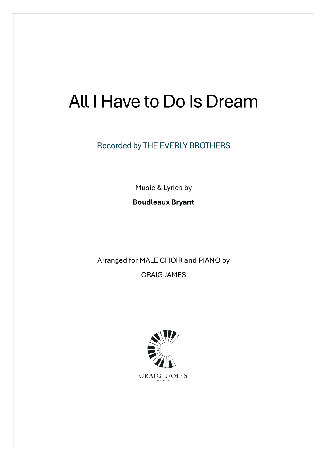 All I Have To Do Is Dream (arr. Craig James)