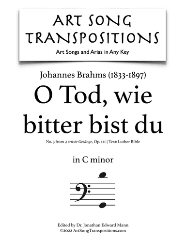 BRAHMS: O Tod, wie bitter bist du, Op. 121 no. 3 (transposed to C minor, bass clef) (arr. ArtSongTranspositions.com)