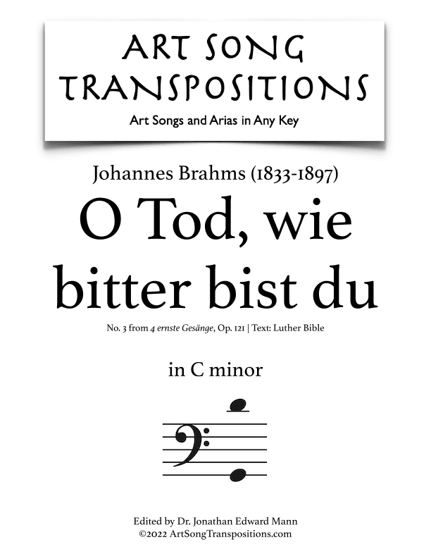 BRAHMS: O Tod, wie bitter bist du, Op. 121 no. 3 (transposed to C minor, bass clef) (arr. ArtSongTranspositions.com)