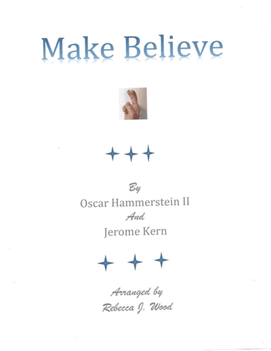 Make Believe (arr. Rebecca J. Wood)