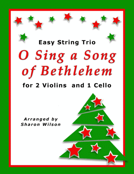 O Sing a Song of Bethlehem (for String Trio – 2 Violins and 1 Cello) (arr. Sharon Wilson)