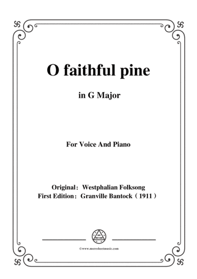 Bantock-Folksong,O faithful pine(O Tannenbaum),in G Major,for Voice and Piano (arr. MSM)