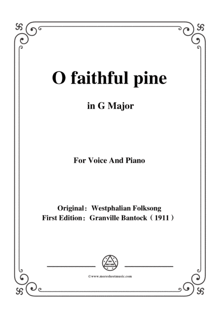 Bantock-Folksong,O faithful pine(O Tannenbaum),in G Major,for Voice and Piano (arr. MSM)