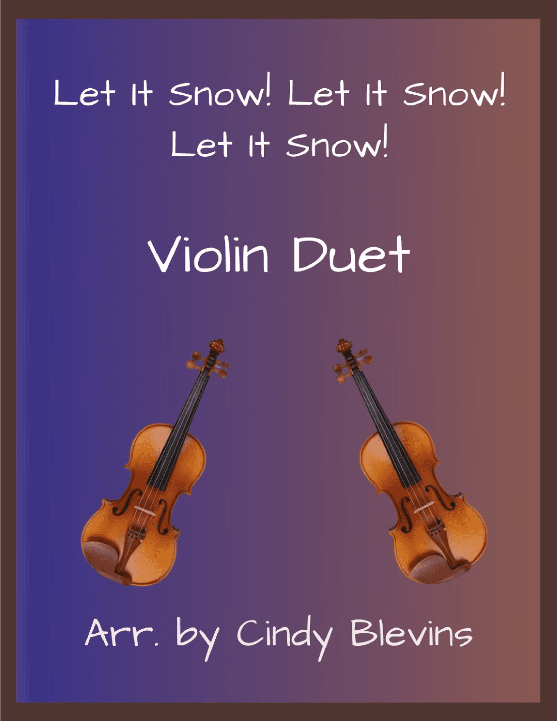 Let It Snow! Let It Snow! Let It Snow! (arr. Cindy Blevins)