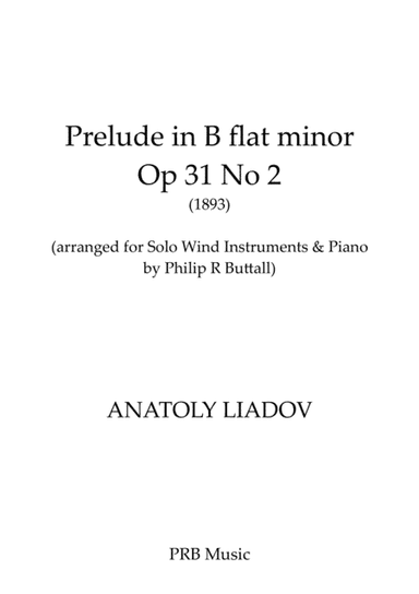 Prelude in B flat minor (Lyadov) [Piano & Solo Instrument] - Score (arr. Philip R Buttall)