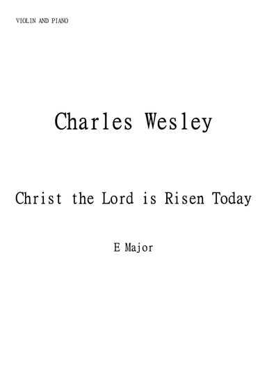 Christ the Lord is Risen Today (Jesus Christ is Risen Today) for Violin and Piano in E major. Interm (arr. Matheus Araújo)