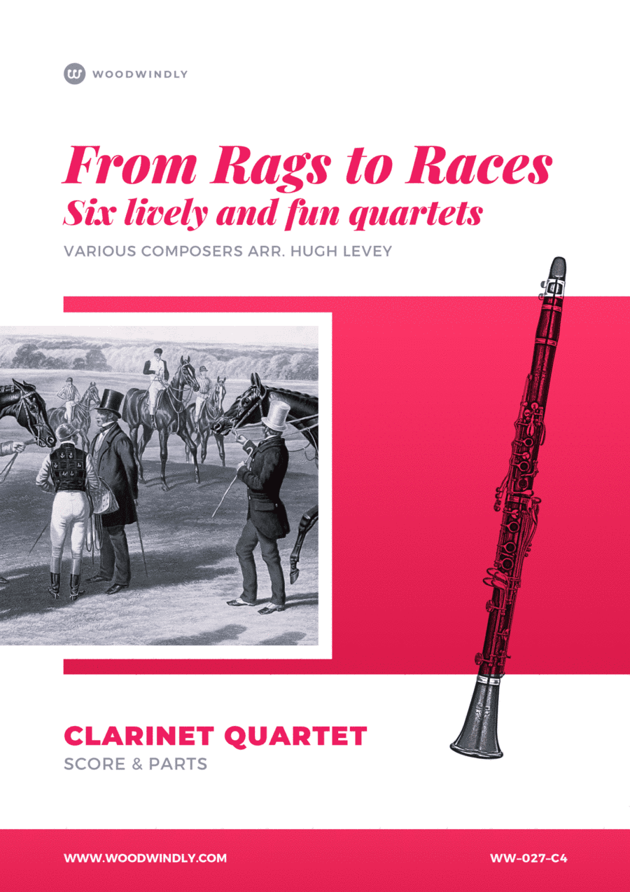 From Rags to Races - Six Lively & Fun Clarinet Quartets (arr. Hugh Levey)