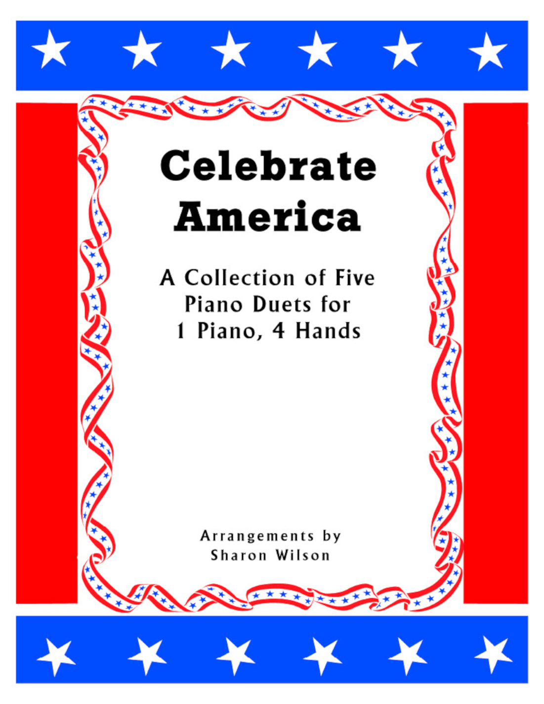 Celebrate America (A Collection of Five Patriotic Piano Duets for 1 Piano, 4 Hands) (arr. Sharon Wilson)