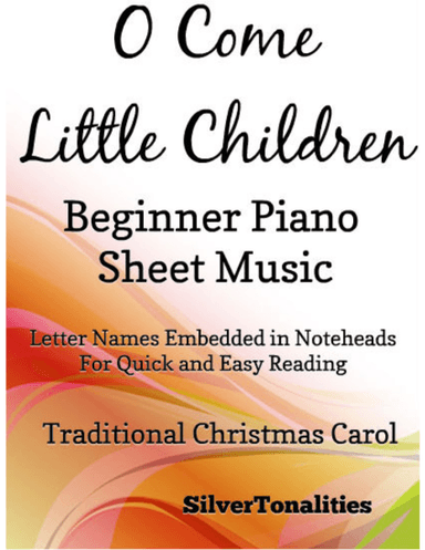 O Come Little Children Beginner Piano Sheet  Music (arr. SilverTonalities)