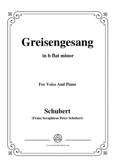Schubert-Greisengesang,in b flat minor,Op.60,No.1,for Voice and Piano (arr. MSM)