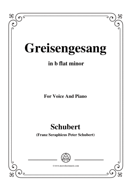 Schubert-Greisengesang,in b flat minor,Op.60,No.1,for Voice and Piano (arr. MSM)