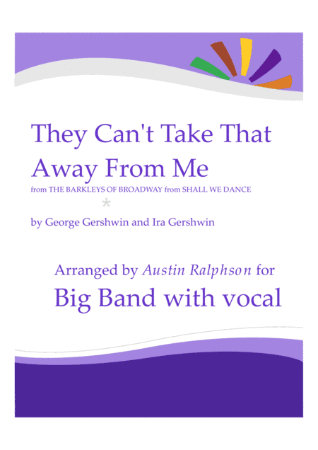 They Can't Take That Away From Me  from THE BARKLEYS OF BROADWAY  from SHALL WE DANCE (arr. Austin Ralphson)