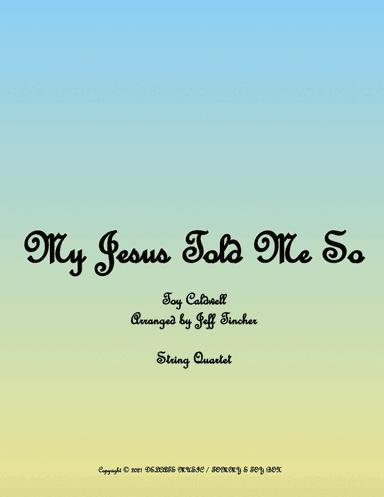 My Jesus Told Me So (arr. Jeff Tincher)