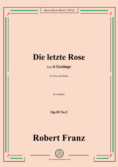 Franz-Die letzte Rose,in a minor,Op.20 No.2,for Voice and Piano (arr. OSM Press)