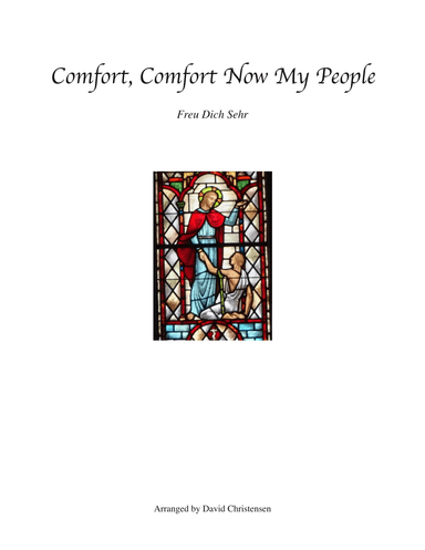 Comfort, Comfort Now My People (arr. David Christensen)