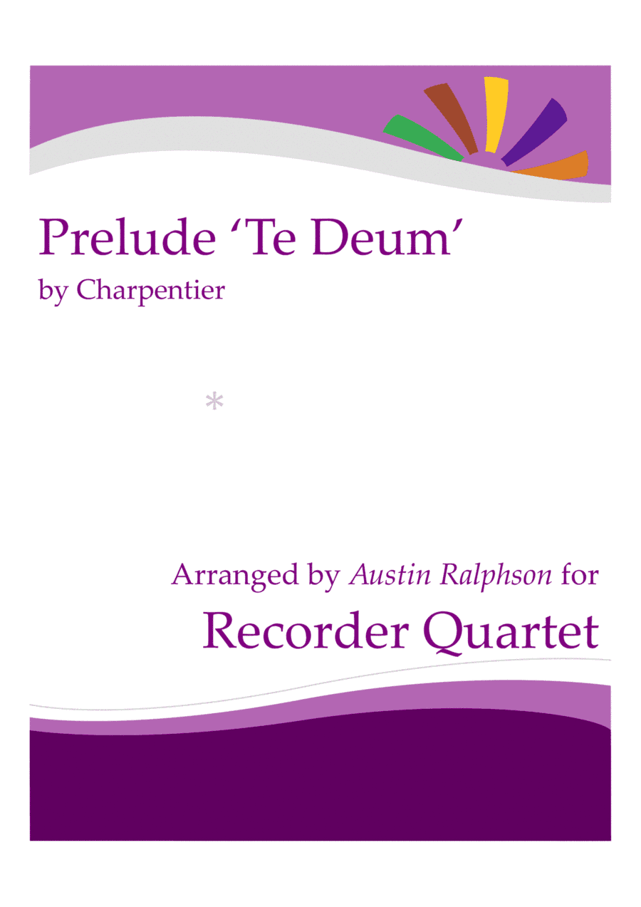 Prelude (Rondeau) from Te Deum - recorder quartet (arr. Austin Ralphson)