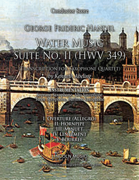 Handel - Water Music Suite No. II Movements 1-5 (for Saxophone Quartet SATB) (arr. Kenneth Abeling)