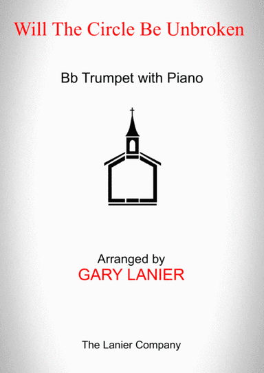 WILL THE CIRCLE BE UNBROKEN (Bb Trumpet with Piano - Score & Part included) (arr. Gary Lanier)