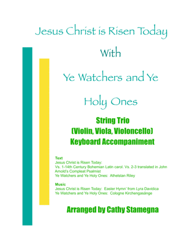 Jesus Christ is Risen Today with Ye Watchers and Ye Holy Ones-String Trio-Violin, Viola, Cello, Acc (arr. Cathy Stamegna)