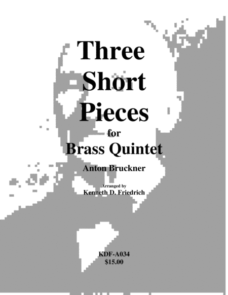 Three Short Pieces - brass quintet (arr. Kenneth D. Friedrich)