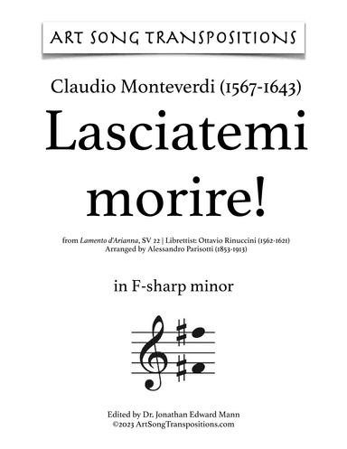 MONTEVERDI: Lasciatemi morire! (transposed to F-sharp minor, F minor, and E minor) (arr. ArtSongTranspositions.com)