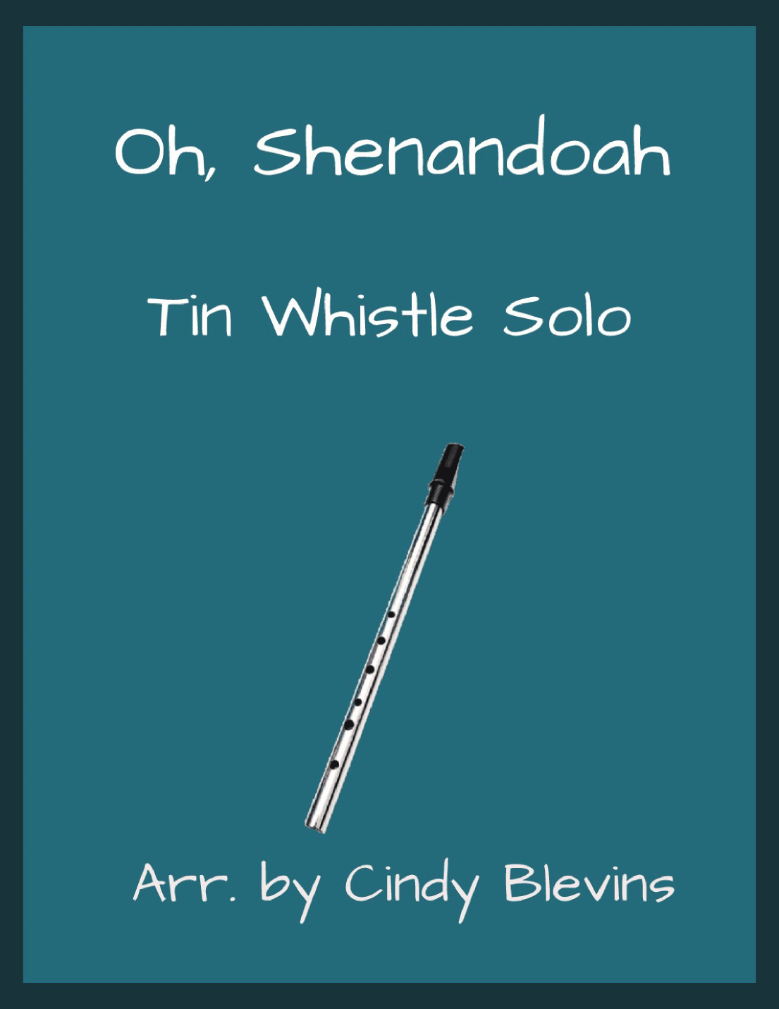Oh, Shenandoah, Solo Tin Whistle (arr. Cindy Blevins)