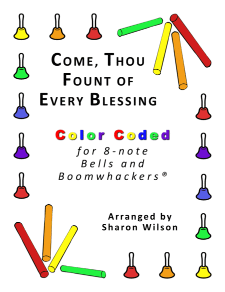 Come, Thou Fount of Every Blessing (for 8-note Bells and Boomwhackers® with Color Coded Notes) (arr. Sharon Wilson)