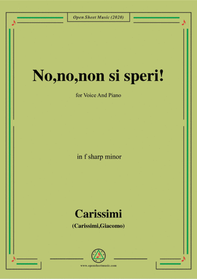 Carissimi-No,no,non si speri,in f sharp minor,for Voice and Piano (arr. MSM)