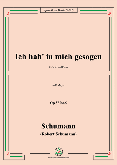 Schumann-Ich hab in mich gesogen,Op.37 No.5,in B Major,for Voice and Piano (arr. Open Cloud)