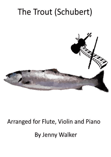 The Trout for Flute, Violin and Piano (arr. J Walker)
