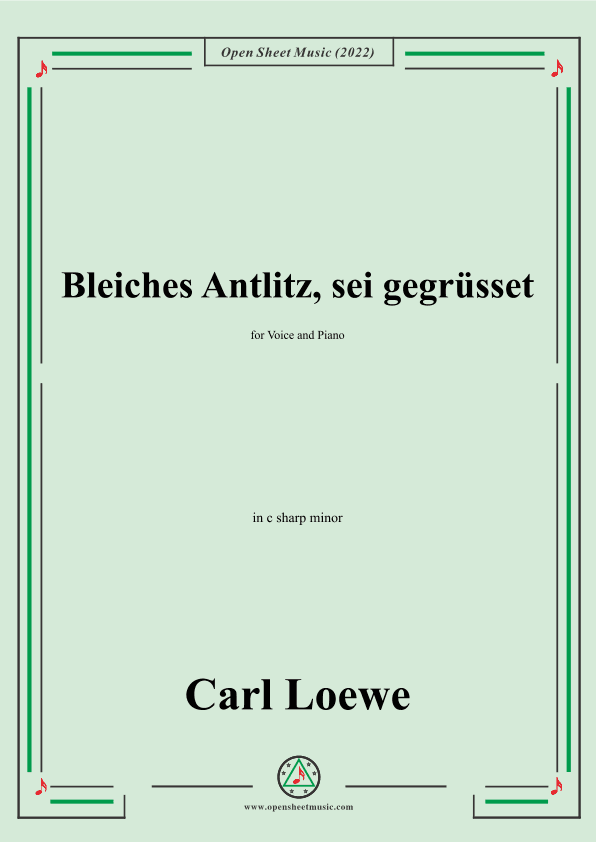 Loewe-Bleiches Antlitz,sei gegrusset,in c sharp minor,for Voice and Piano (arr. OSM Press)