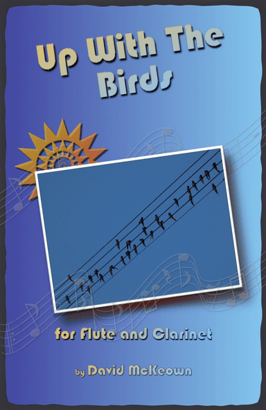 Up With The Birds, for Flute and Clarinet Duet