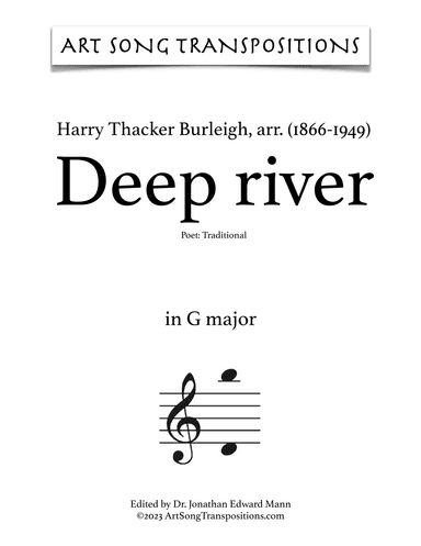 BURLEIGH: Deep river (transposed to 10 keys: G, G-flat, F, E, E-flat, D, D-flat, C, B, B-flat major) (arr. Harry Thacker Burleigh)