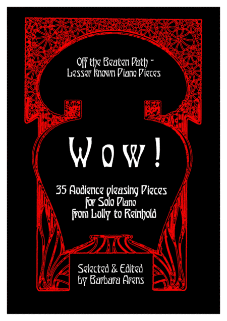 Wow!: 35 Audience pleasers for Solo Piano from Lully to Reinhold (arr. edited by Barbara Arens)