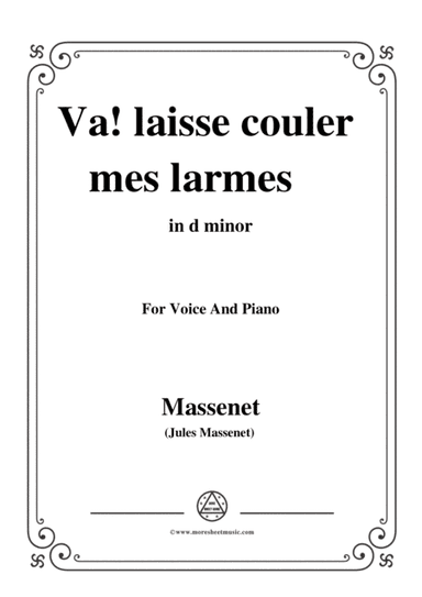 Massenet-Va!laisse couler mes larmes,from 'Werther',in d minor,for Voice and Piano (arr. MSM)