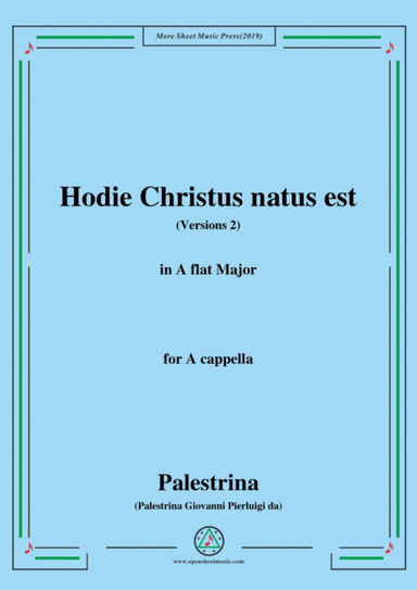 Palestrina-Hodie Christus natus est(Versions 2),in A flat Major,for A cappella (arr. MSM)