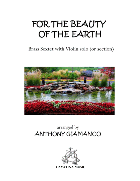 FOR THE BEAUTY OF THE EARTH - Brass Sextet with Violin solo (or section) (arr. Anthony Giamanco)