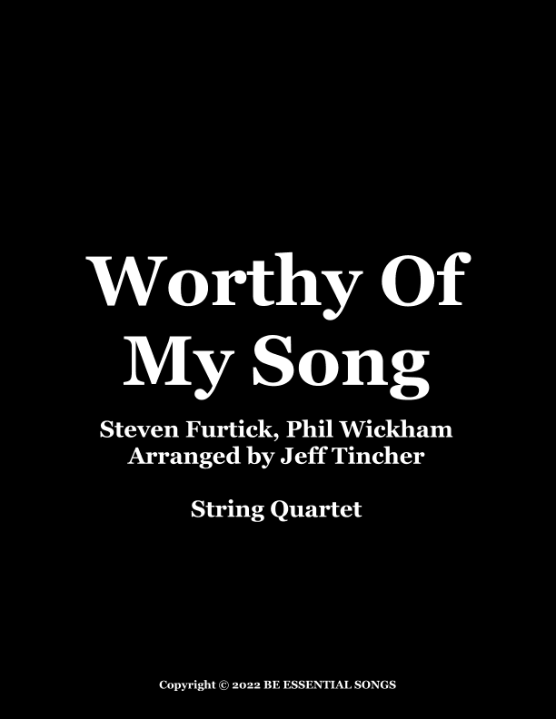 Worthy Of My Song (arr. Jeff Tincher)