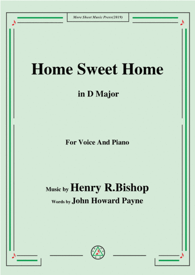 Henry R. Bishop-Home Sweet Home,in D Major,for Voice&Piano (arr. MSM)