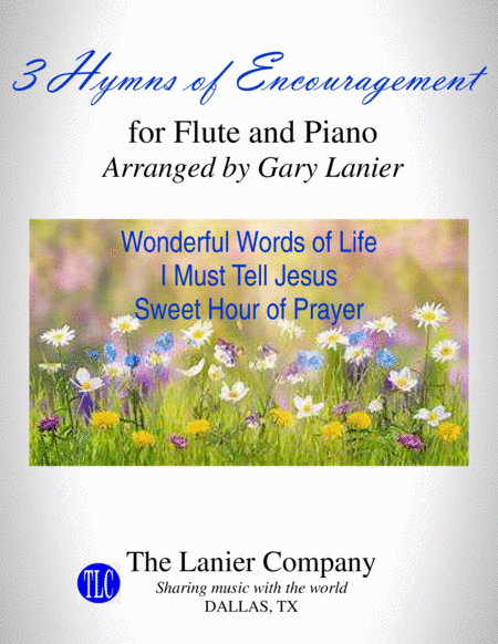 3 HYMNS OF ENCOURAGEMENT (for Flute and Piano with Score/Parts) (arr. Gary Lanier)
