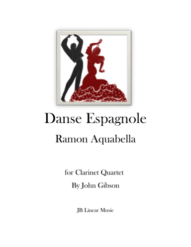 Danse Espagnole for Clarinet Quartet (arr. John Gibson)