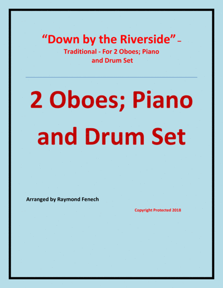 Down by the Riverside - Traditional - 2 Oboes; Piano and Drum Set - Intermediate level4 (arr. Raymond Fenech)