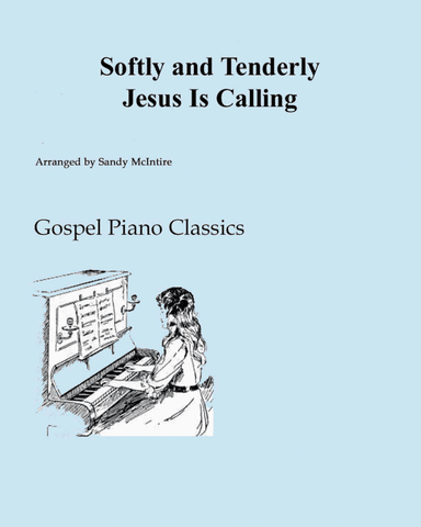 Softly and Tenderly Jesus Is Calling (arr. Sandy McIntire)